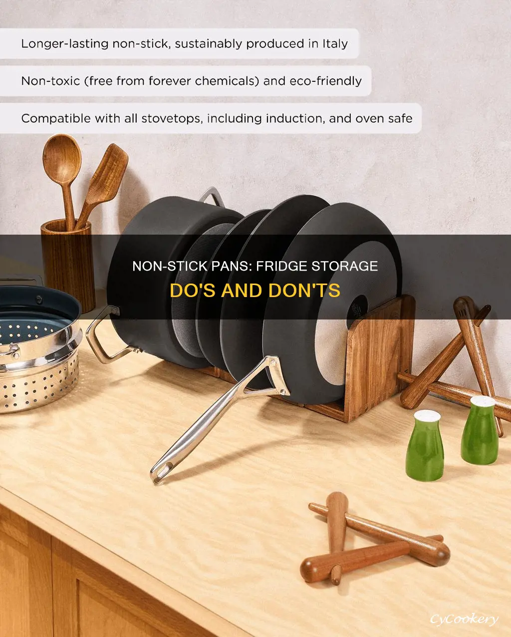 can you put non stick pans in the fridge