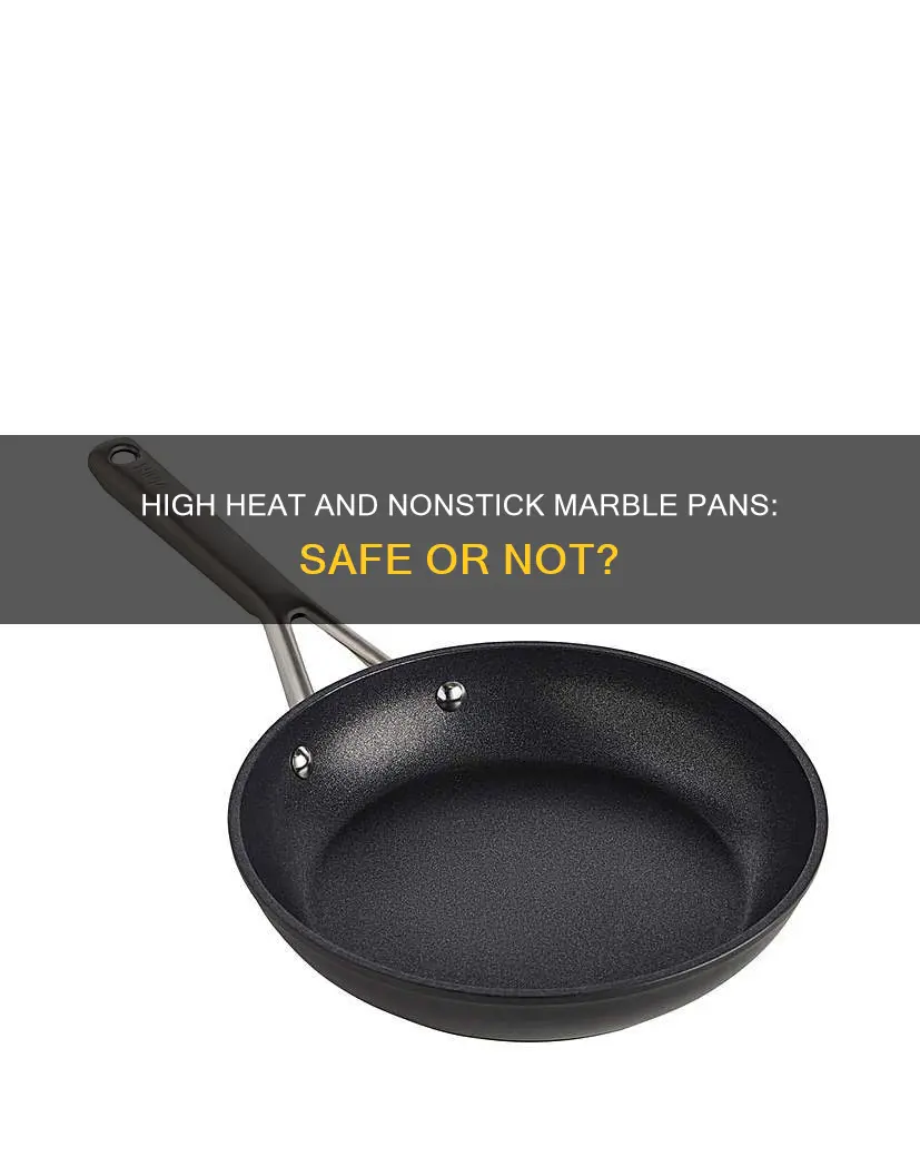 can you put nonstick marble pan on high heat