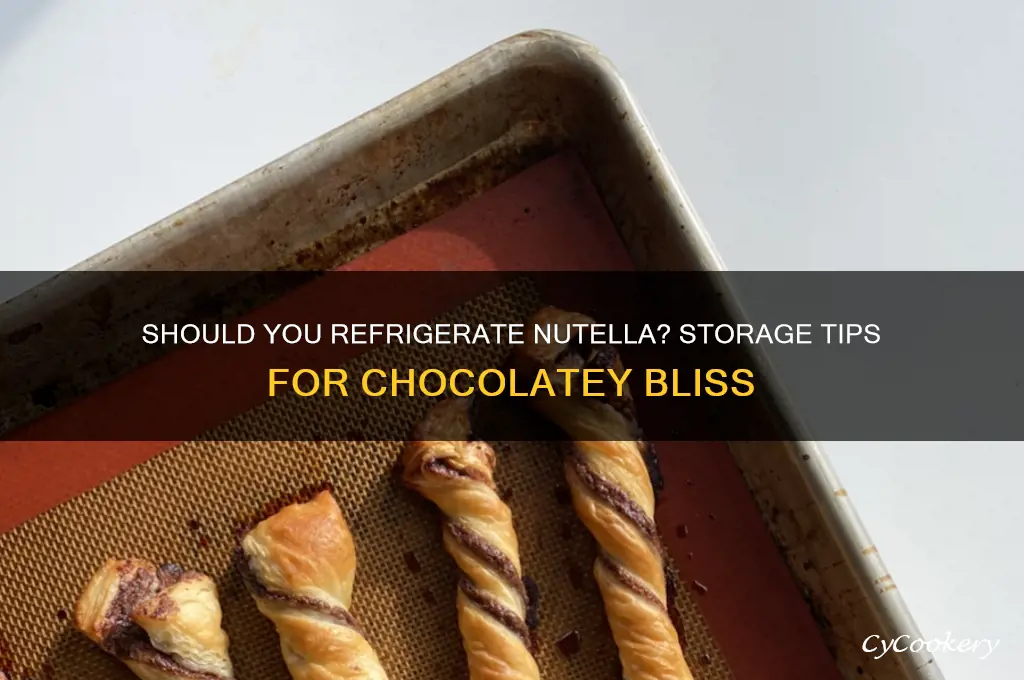 can you put nutella in the refrigerator