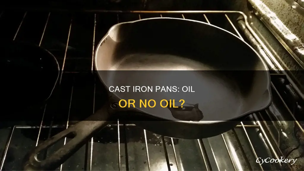 can you put oil in a cast iron pan