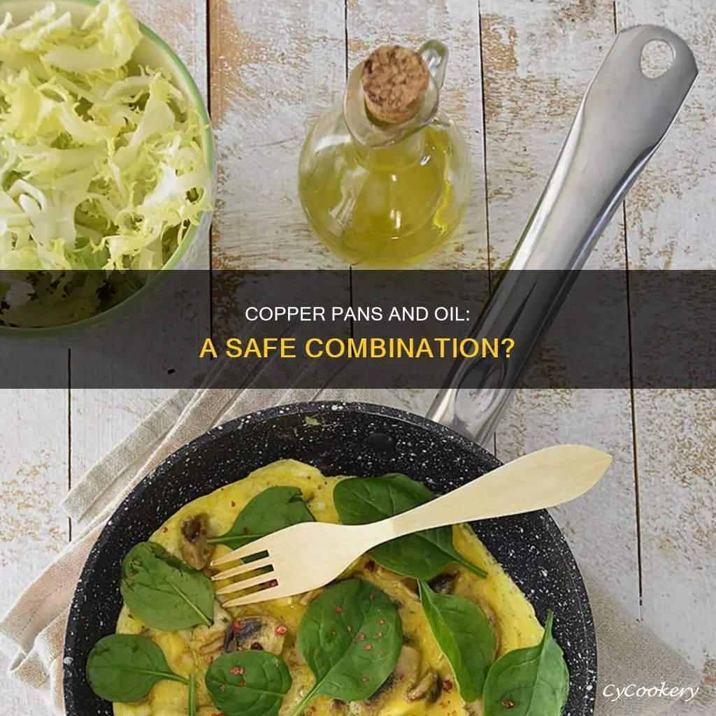 can you put oil in a copper pan