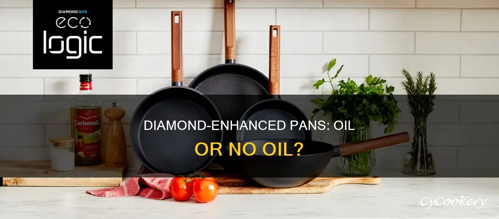 can you put oil in the diamond enhanced fry pans