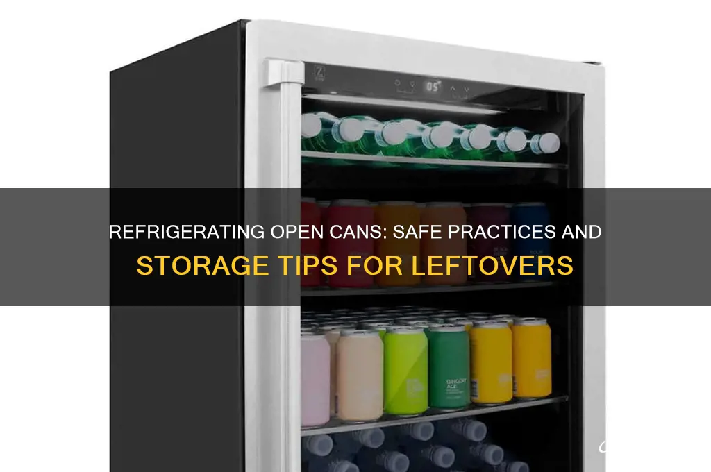 can you put open cans in the refrigerator