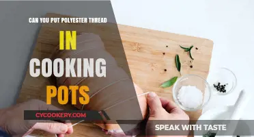 Cooking Pots and Polyester Thread: A Safe Mix?