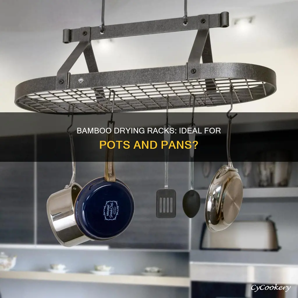 can you put pots and pans on bamboo drying rack