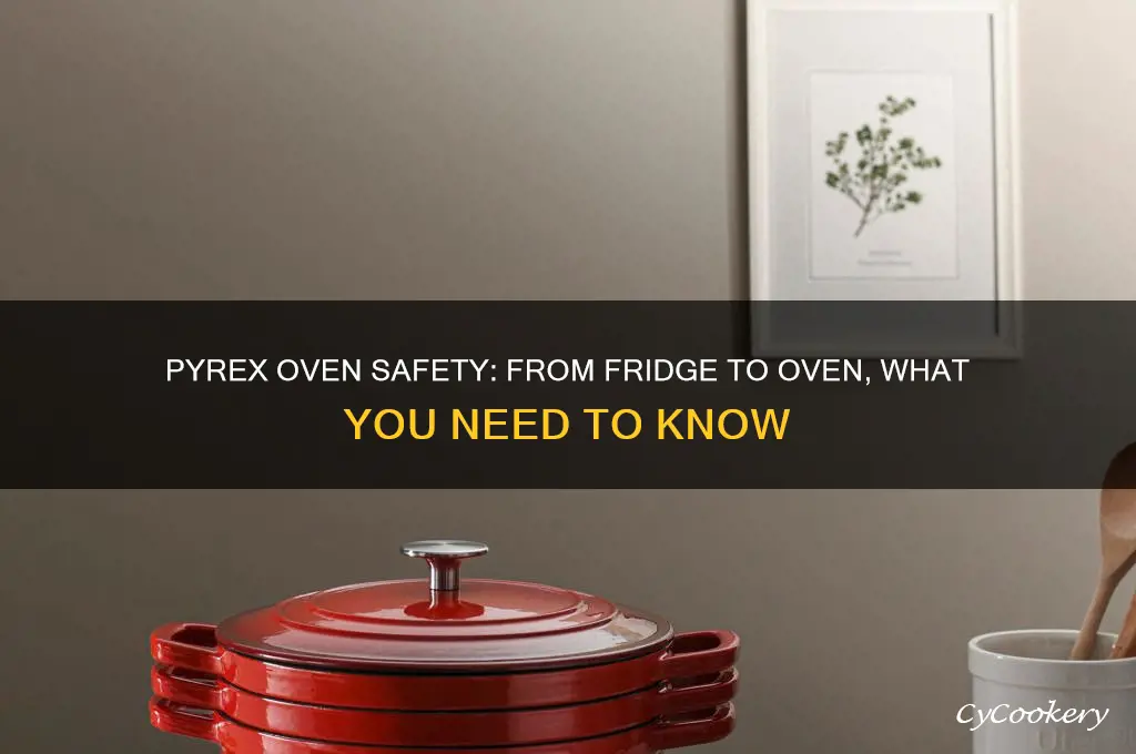 can you put pyrex in the oven from the refrigerator