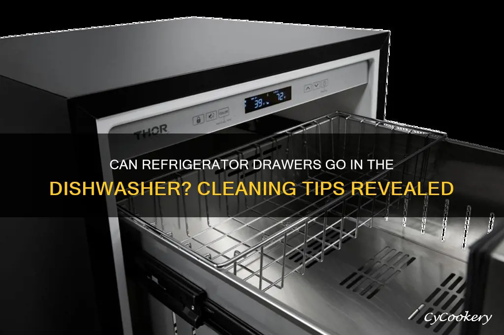 can you put refrigerator drawers in the dishwasher