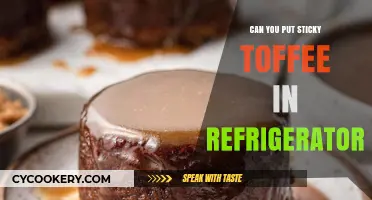 Can Sticky Toffee Be Refrigerated? Storage Tips and Tricks