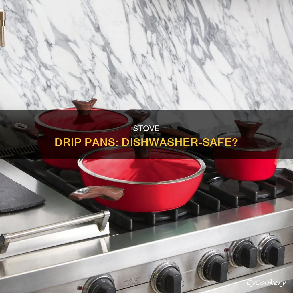 can you put stove drip pans in the dishwasher