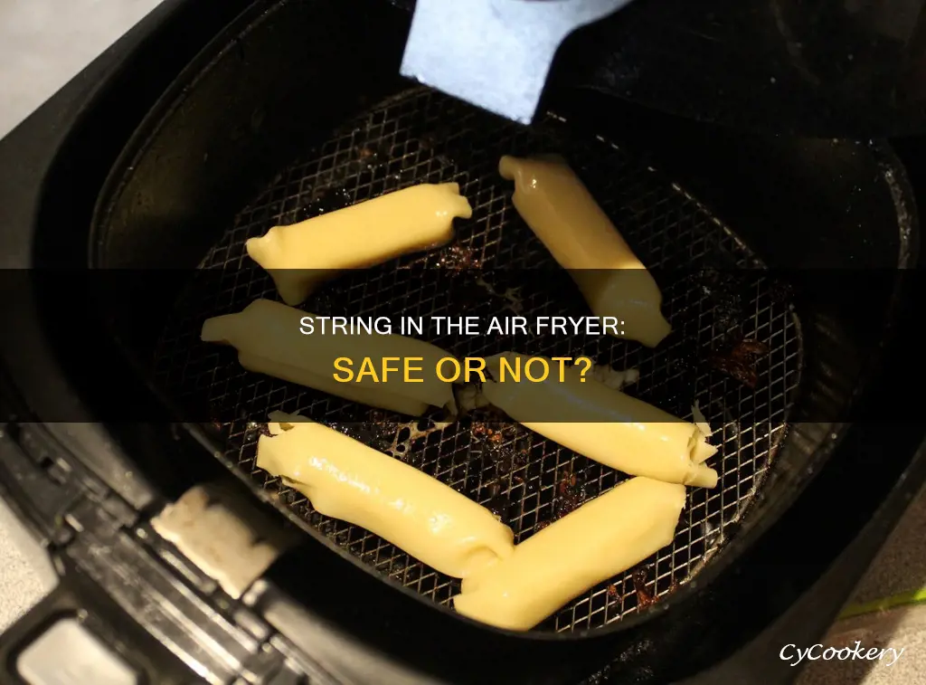 can you put string in air fryer