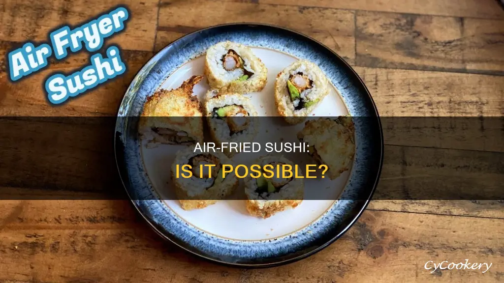 can you put sushi in the air fryer