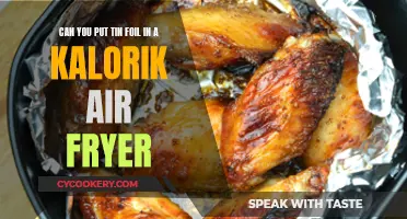 Using Tin Foil in a Kalorik Air Fryer?