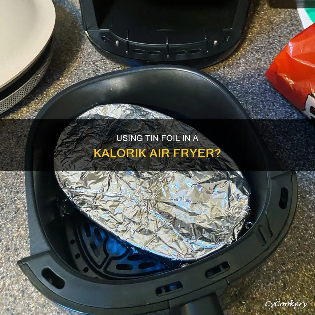 can you put tin foil in a kalorik air fryer