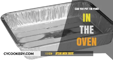Tin Pans: Safe for Oven Use?