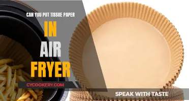 Tissue Paper in an Air Fryer: Safe or Not?