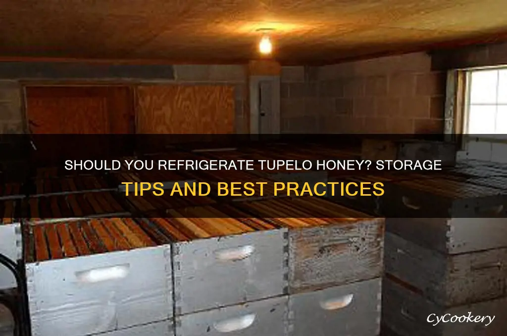 can you put tupelo honey in the refrigerator