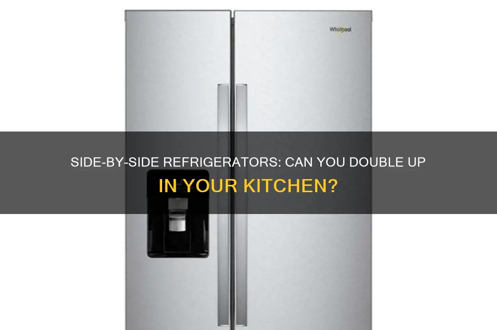 can you put two refrigerators side by side