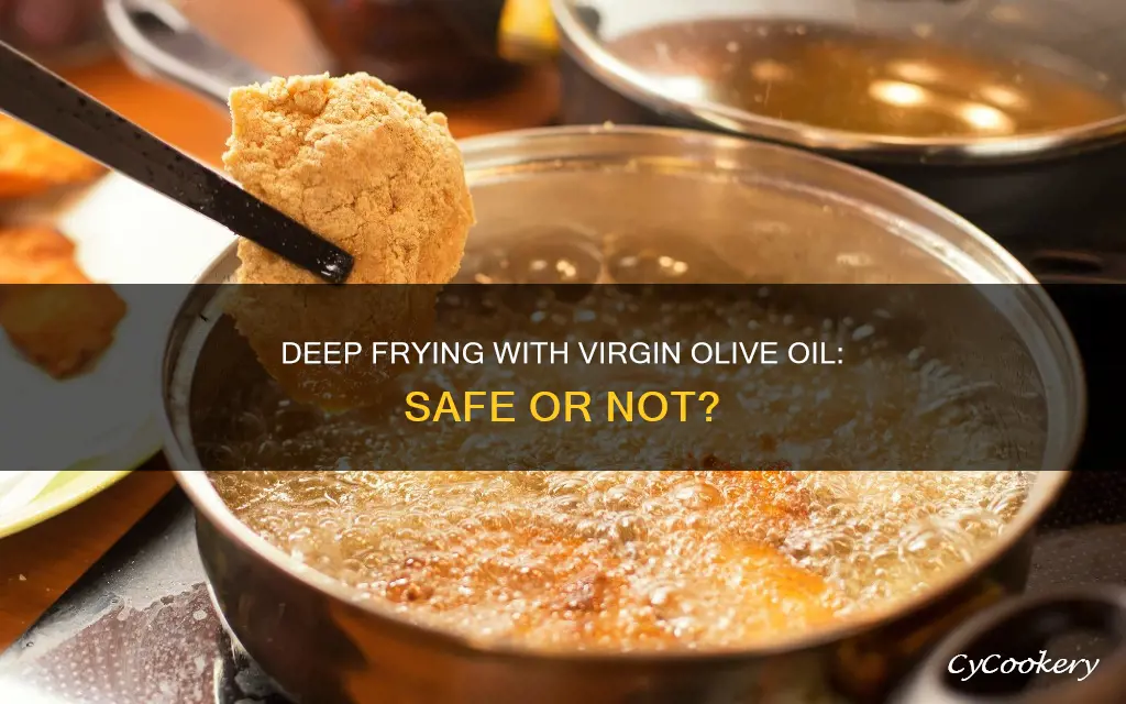 can you put virgin olive oil in a deep fryer