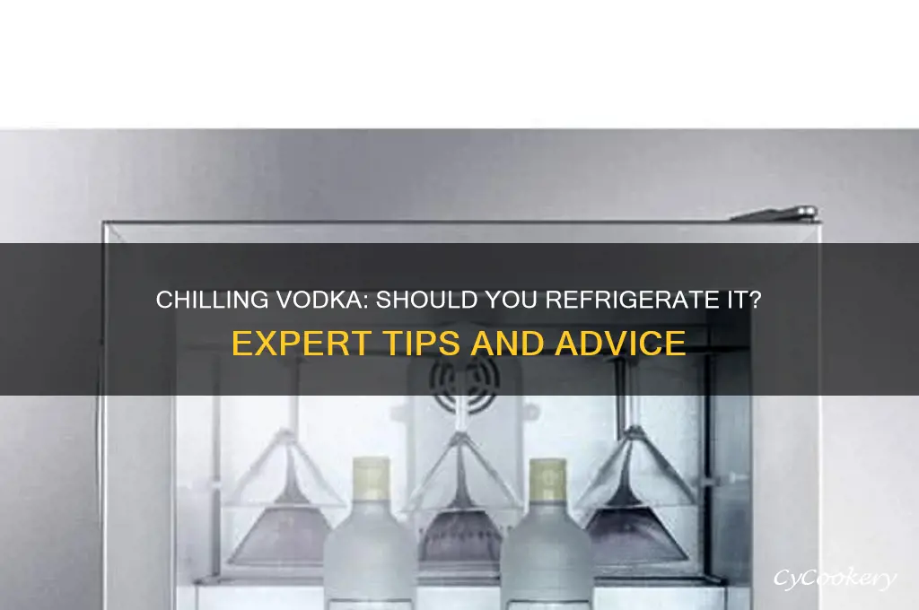 can you put vodka in the refrigerator