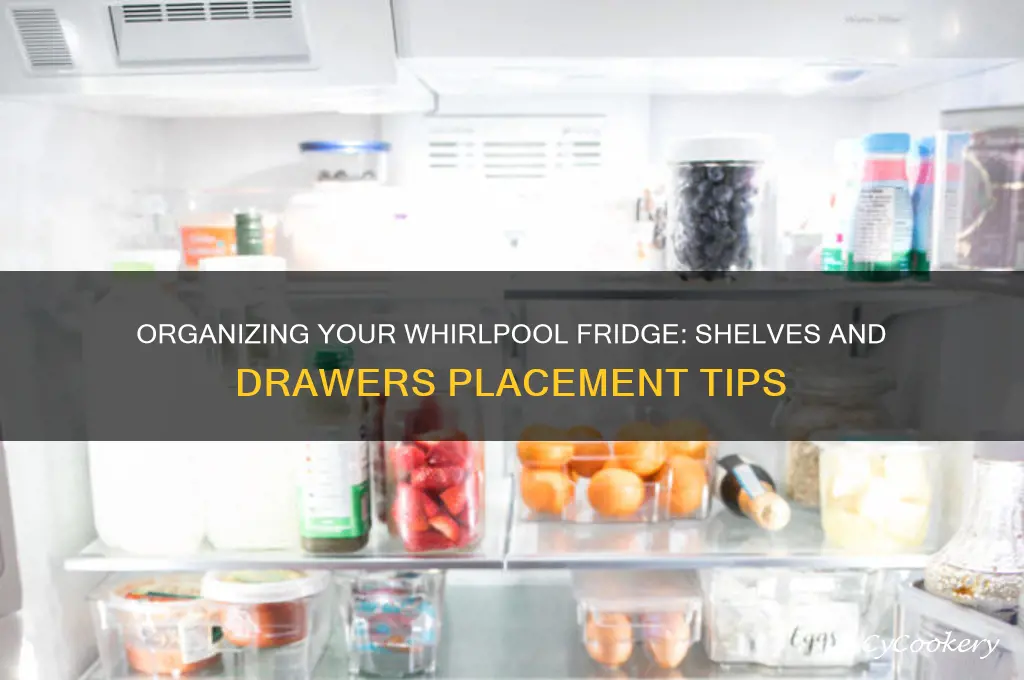 can you put whirlpool refrigerator shelves and drawers