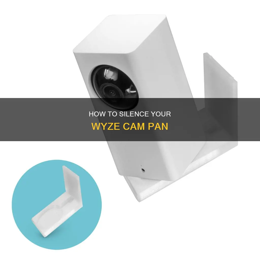 can you quiet wyze cam pan