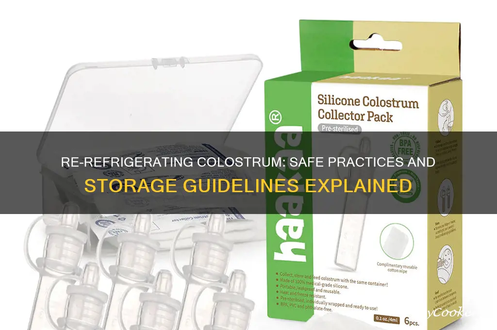 can you re refrigerate colostrum