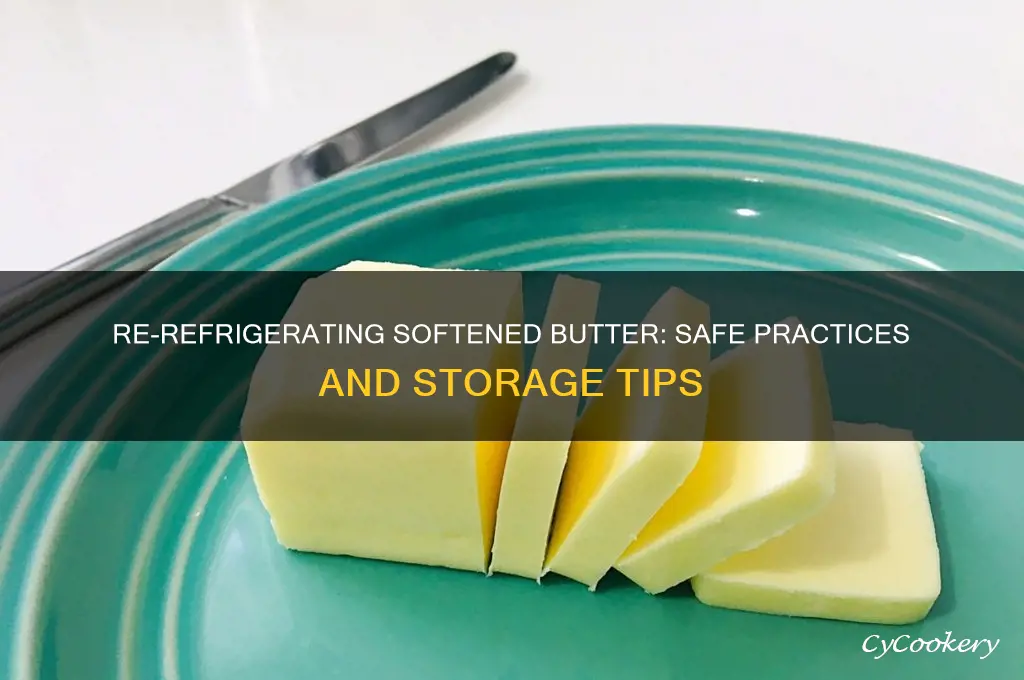 can you re-refrigerate softenedbutter