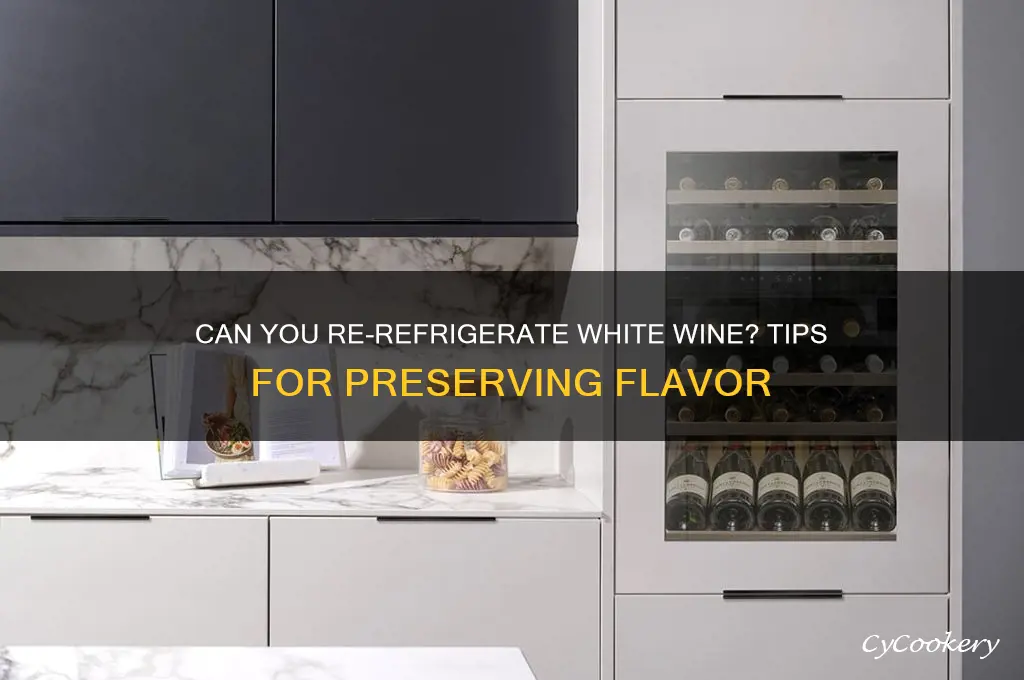 can you re refrigerate white wine