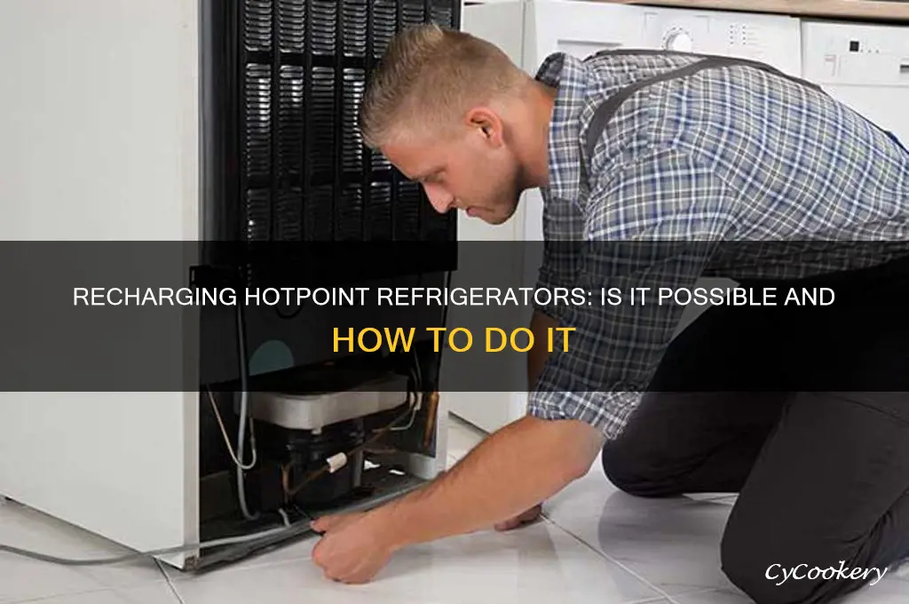 can you recharge a hot point refrigerator