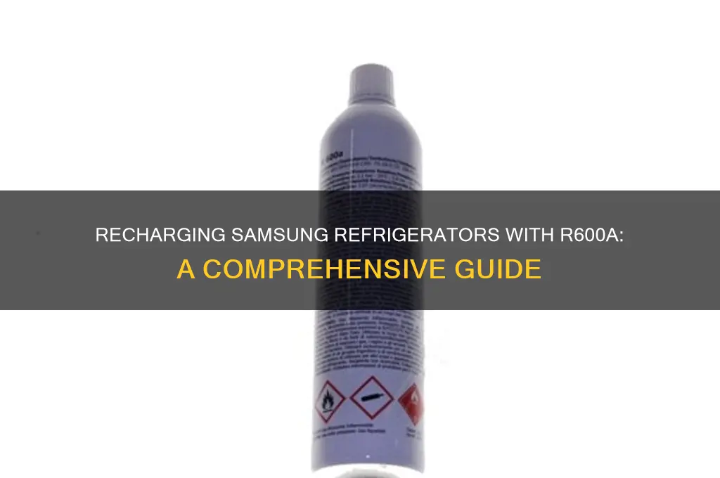 can you recharge samsung refrigerator with r600a