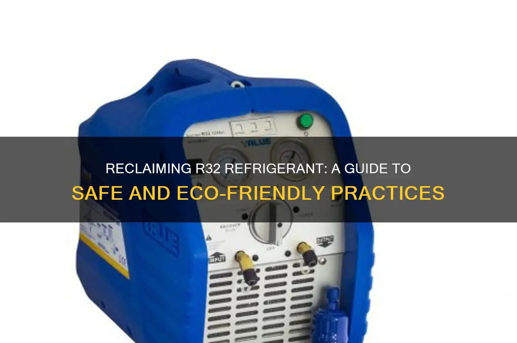 can you reclaim r32 refrigerant