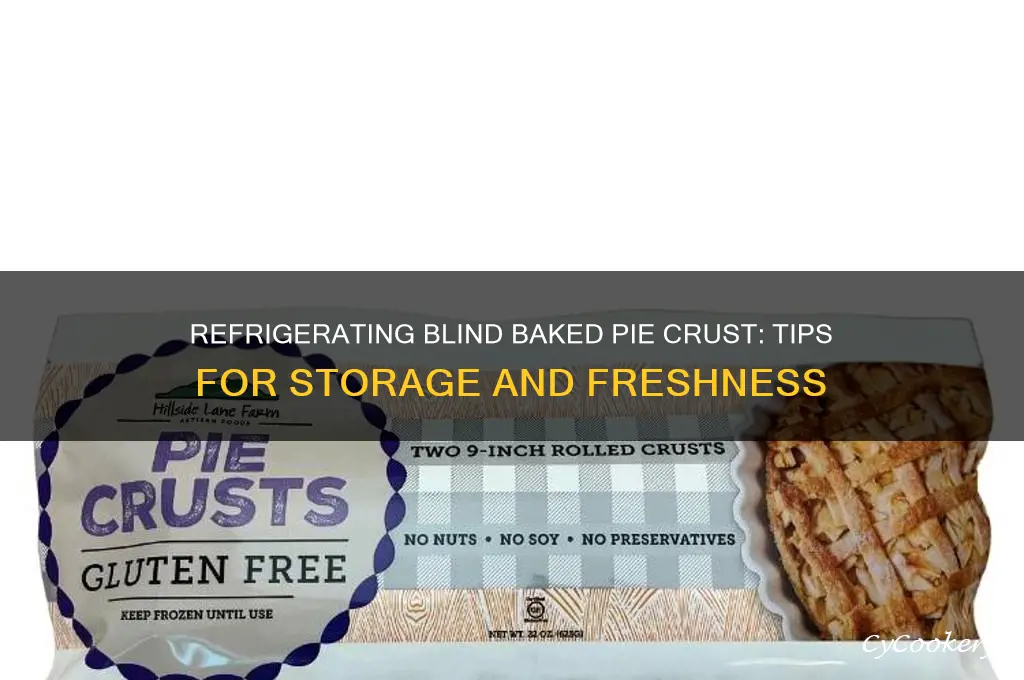 can you refrigerate a blind baked pie crust