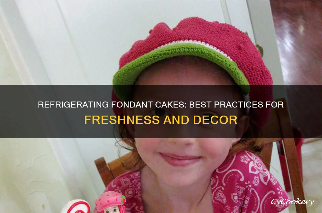 can you refrigerate a cake with fondant