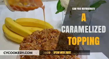 Refrigerating Caramelized Toppings: Tips for Storage and Freshness