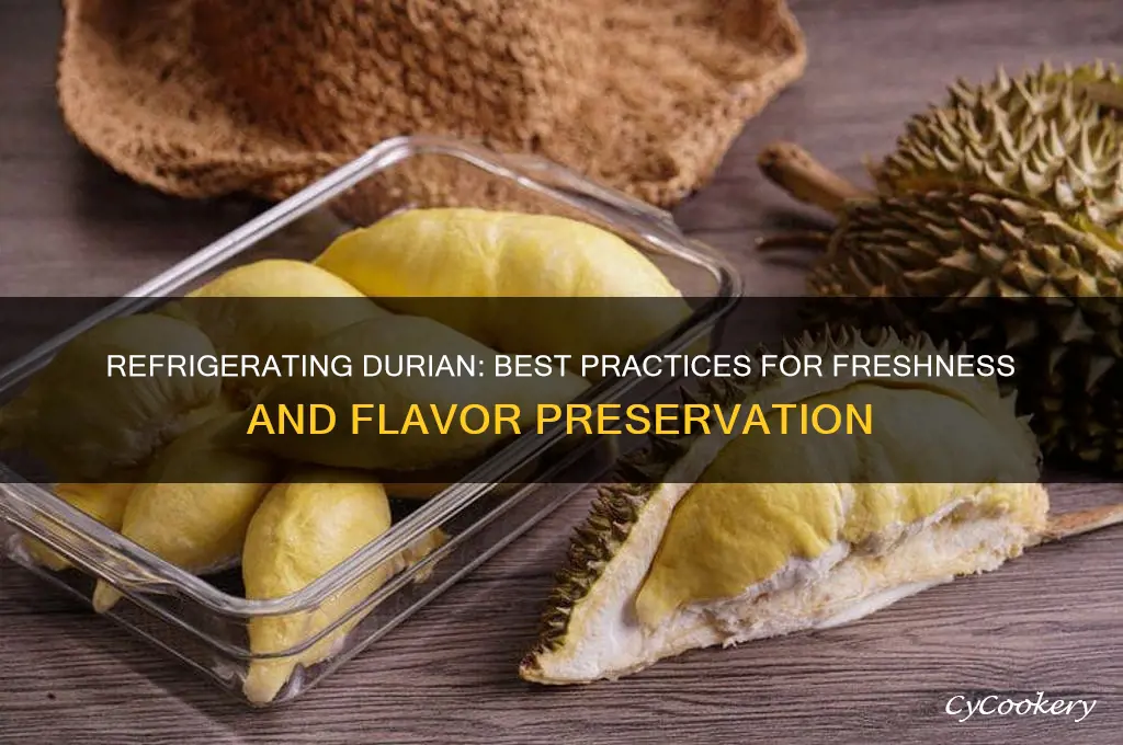 can you refrigerate a durian