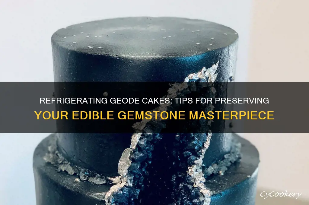 can you refrigerate a geode cake