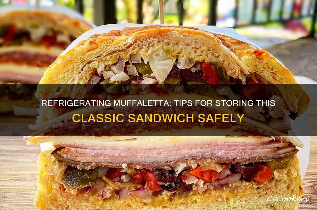 can you refrigerate a muffaletta