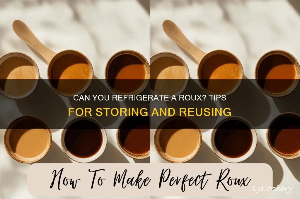 can you refrigerate a roux