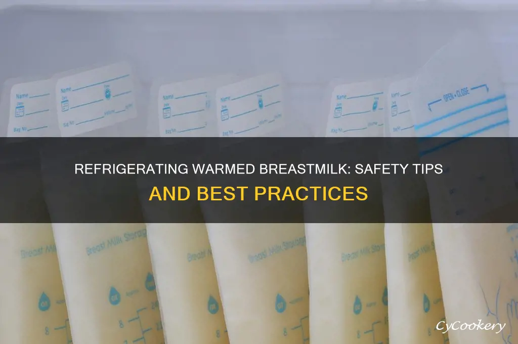 can you refrigerate a warmed bottle of breastmilk