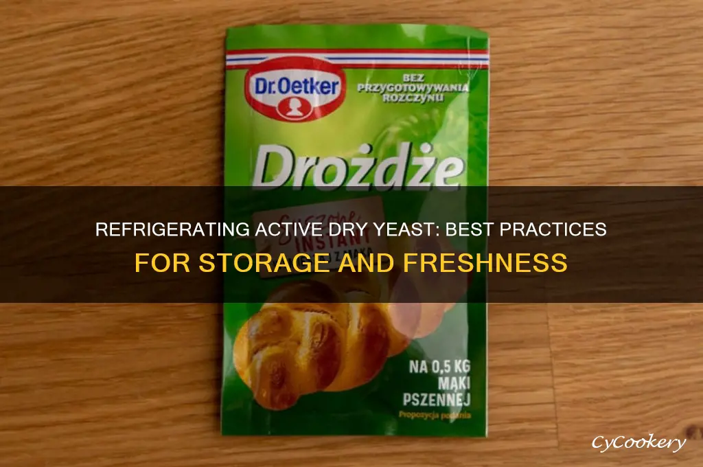 can you refrigerate active dry yeast