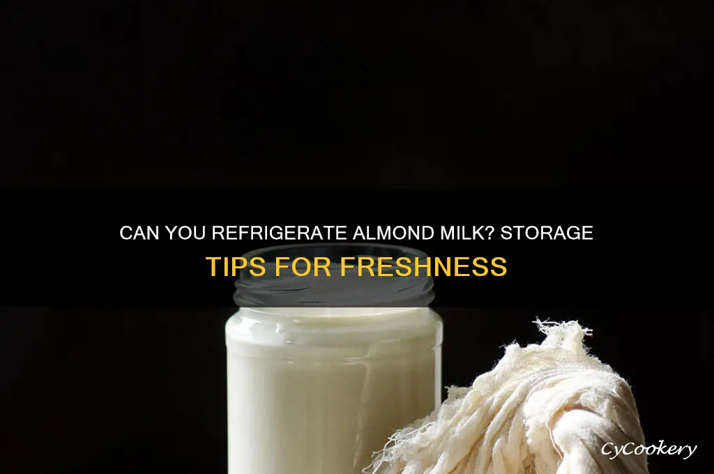 can you refrigerate almond milk