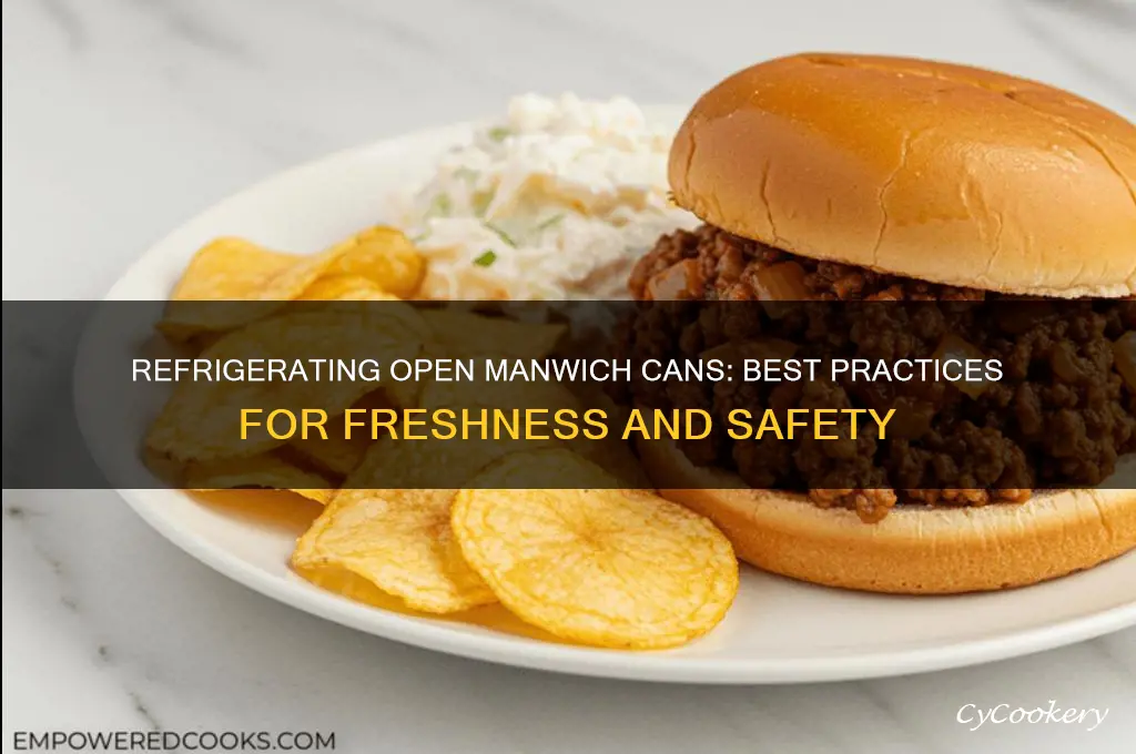 can you refrigerate an open can of manwich