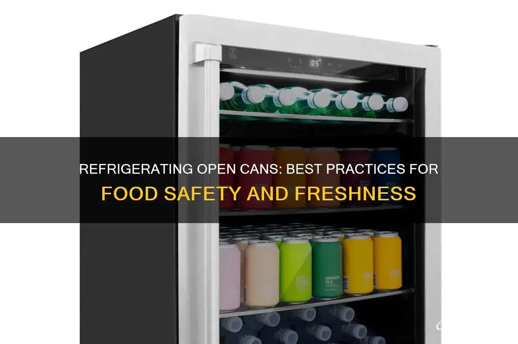 can you refrigerate an open can