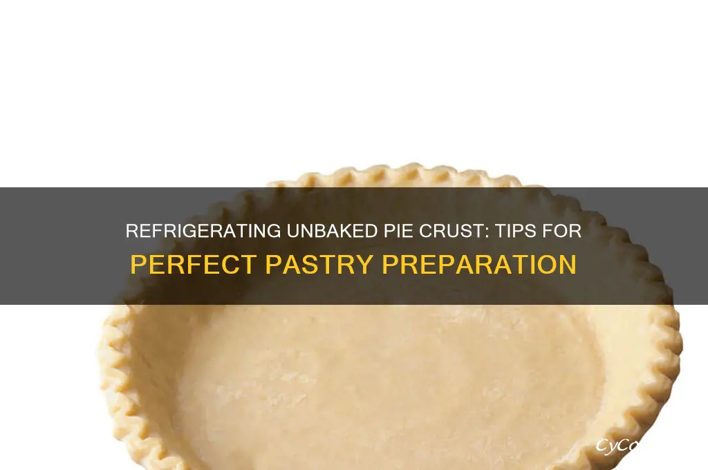 can you refrigerate an unbaked pie crust