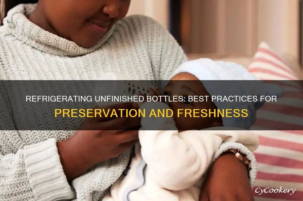 can you refrigerate an unfinished bottle