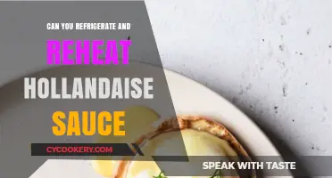Refrigerating and Reheating Hollandaise Sauce: Tips for Perfect Results