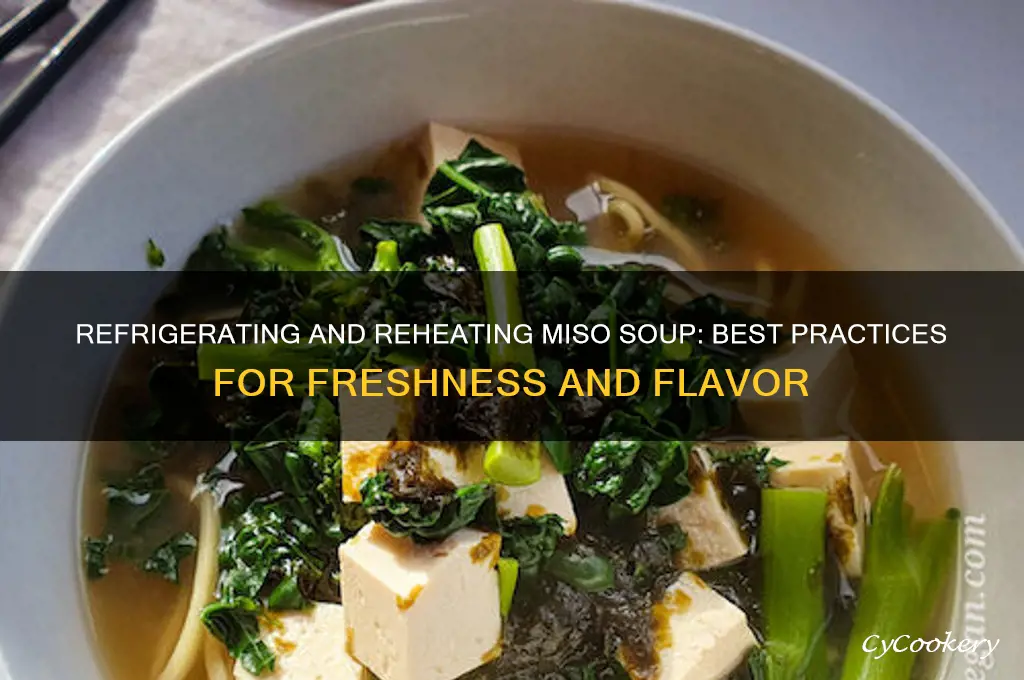 can you refrigerate and reheat miso soup
