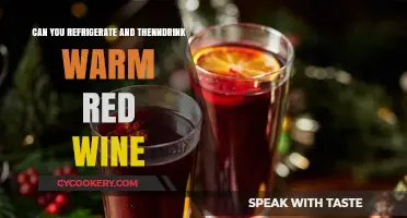 Refrigerating Warm Red Wine: Can You Chill and Enjoy Later?