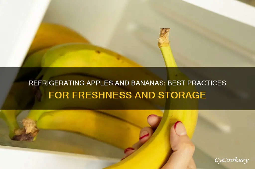 can you refrigerate apples or bananas