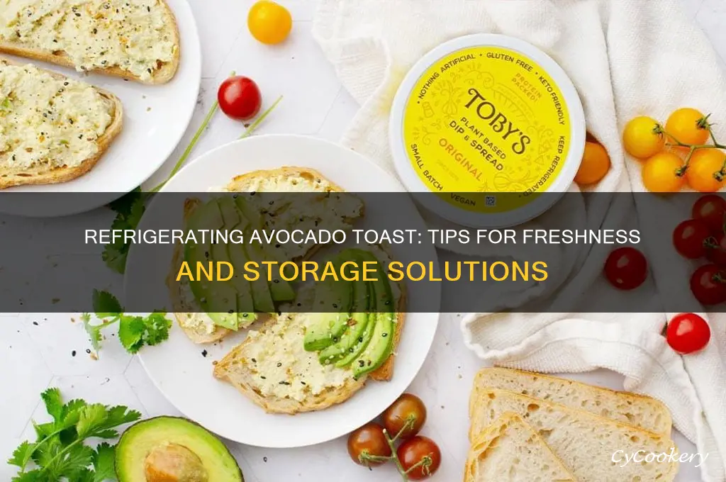 can you refrigerate avocado toast